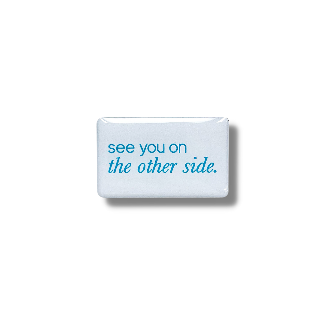 "see you on the other side" Smart Stickie